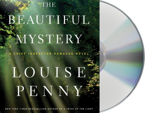 The Beautiful Mystery: A Chief Inspector Gamache Novel by Louise Penny