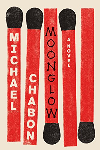 Moonglow: A Novel by Michael Chabon