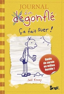Journal D'Un Degonfle T4. CA Fait Suer! (Diary of a Wimpy Kid) (French Edition)