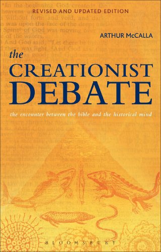 The Creationist Debate, Second Edition: The Encounter between the Bible and the Historical Mind by Arthur McCalla