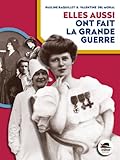 Elles aussi ont fait la Grande Guerre par Pauline Raquillet
