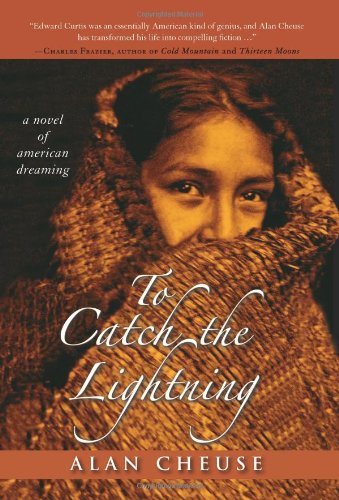 To Catch the Lightning: A Novel of American Dreaming by Alan Cheuse