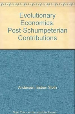 Evolutionary Economics: Post-Schumpeterian Contributions