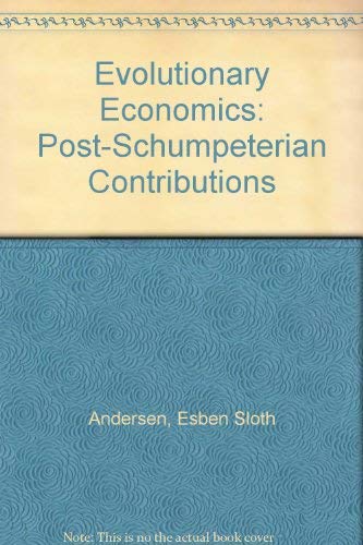 Evolutionary Economics: Post-Schumpeterian Contributions by Esben Sloth Andersen