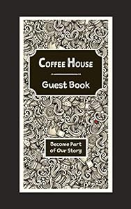 Coffee House Guest Book: Become Part of Our Story (Craft Beverage Guest Books) by Quaff Works