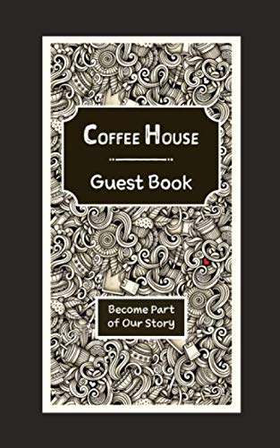 Coffee House Guest Book: Become Part of Our Story (Craft Beverage Guest Books) by Quaff Works