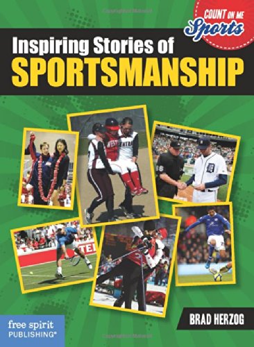 Inspiring Stories of Sportsmanship by Brad Herzog
