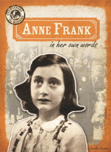 Anne Frank in Her Own Words by Caroline Kennon