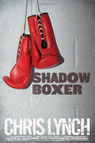 Shadow Boxer by Chris Lynch