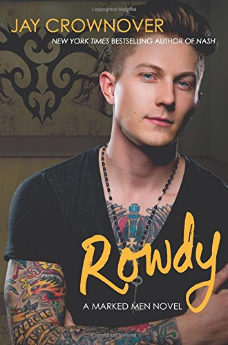 Rowdy: A Marked Men Novel by Jay Crownover