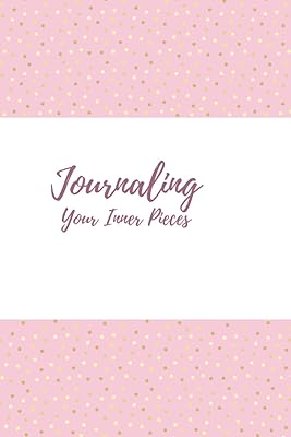 Journaling Your Inner Pieces