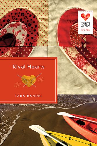 Rival Hearts: Quilts of Love Series by Tara Randel