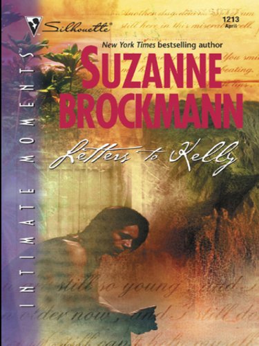 Letters to Kelly (Silhouette Intimate Moments) by Suzanne Brockmann