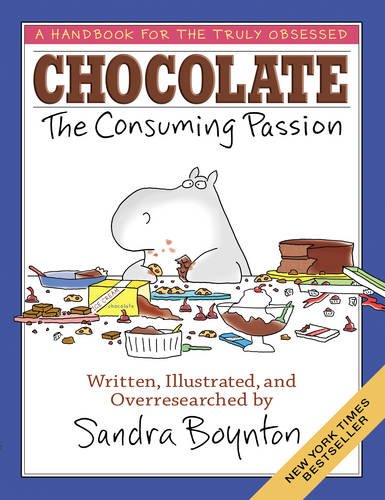 CHOCOLATE: The Consuming Passion by Sandra Boynton