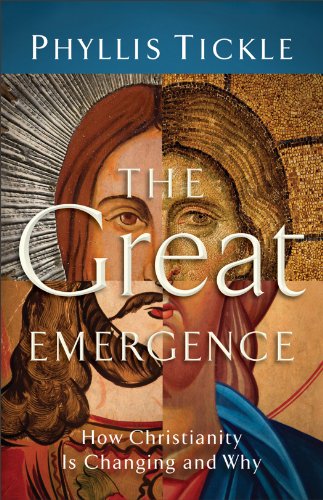 Great Emergence, The: How Christianity Is Changing and Why by Phyllis Tickle