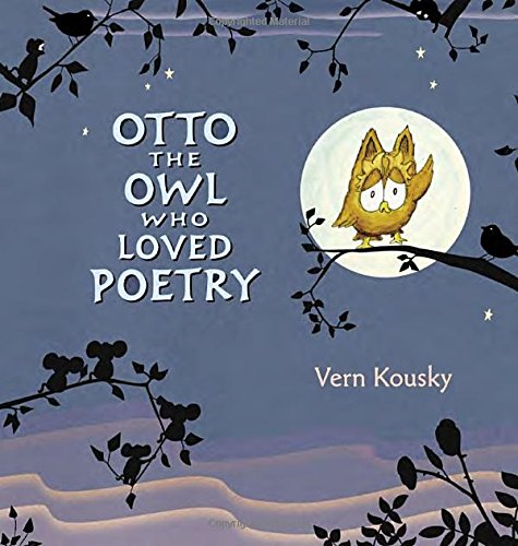 Otto the Owl Who Loved Poetry by Vern Kousky