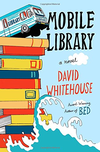 Mobile Library: A Novel by David Whitehouse