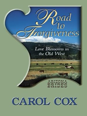 Road to Forgiveness: Love Blossoms in the Old West
