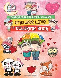 Endless Love Coloring Book: A Lovely Collection of Designs for Kids with Cupids, Children, Animals and More! by We Love Coloring