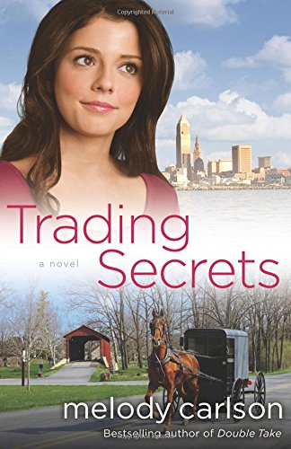 Trading Secrets: A Novel by Melody Carlson