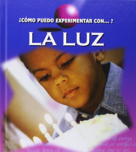 Como Puedo Experimentar Con ? La Luz by Cindy Devine Dalton