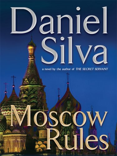 Moscow Rules by Daniel Silva