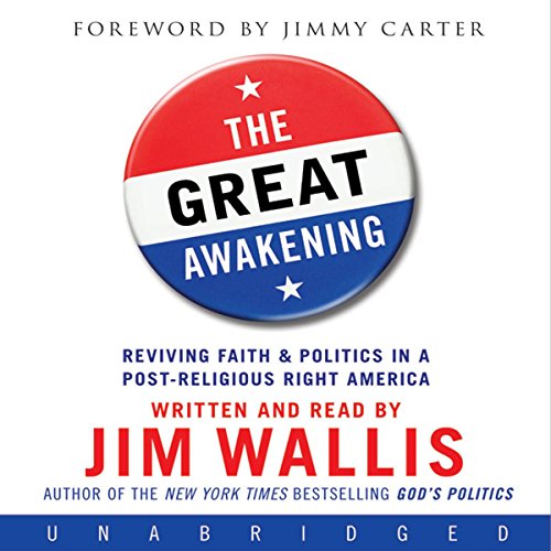 The Great Awakening: Reviving Faith & Politics in a Post-Religious Right America by Jim Wallis