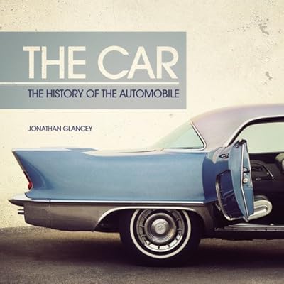 The Car: The History of the Automobile