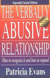 The Verbally Abusive Relationship: How to Recognize It and How to Respond