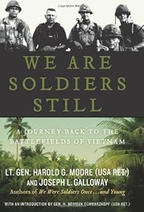 We Are Soldiers Still: A Journey Back to the Battlefields of Vietnam