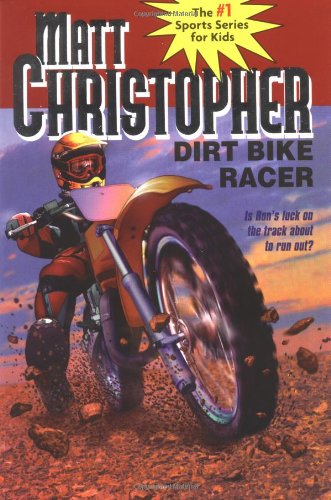 Dirt Bike Racer by Matt Christopher