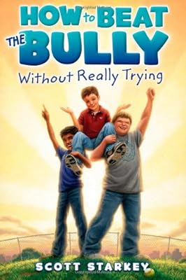 How to Beat the Bully Without Really Trying (Paula Wiseman Books)