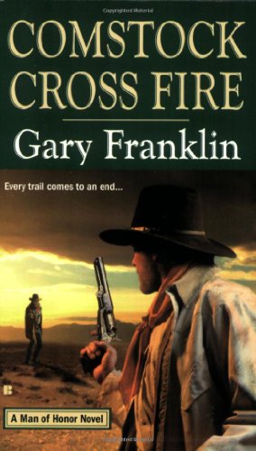 Comstock Cross Fire: A Man of Honor Novel by Gary Franklin
