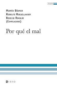 Por qué el mal (Spanish Edition) by Martín Bohmer