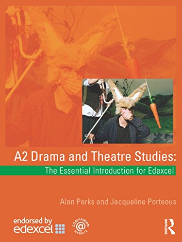 A2 Drama and Theatre Studies: The Essential Introduction for Edexcel by Alan Perks