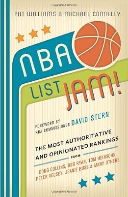 NBA List Jam!: The Most Authoritative and Opinionated Rankings from Doug Collins, Bob Ryan, Peter Vecsey, Jeanie Buss, Tom Heinsohn, and many more