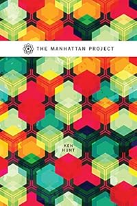 The Manhattan Project (Brave & Brilliant) by Ken Hunt