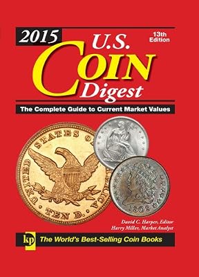 2015 U.S. Coin Digest: The Complete Guide to Current Market Values