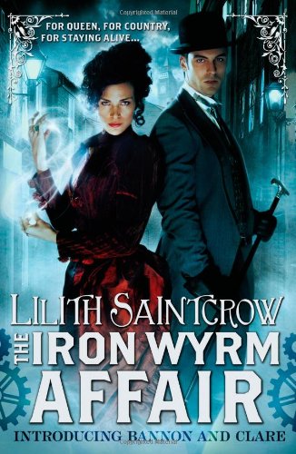 The Iron Wyrm Affair by Lilith Saintcrow