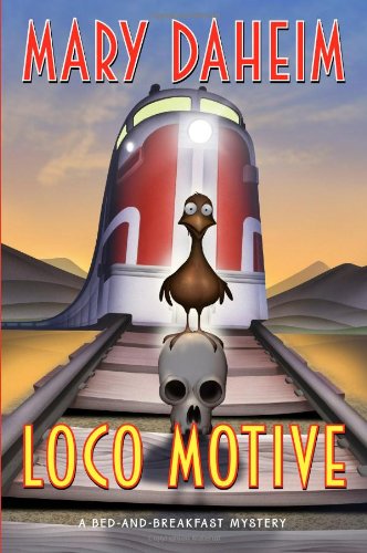 Loco Motive: A Bed-and-Breakfast Mystery by Mary Daheim
