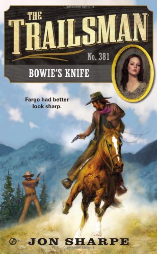 The Trailsman #381: Bowie's Knife by Jon Sharpe