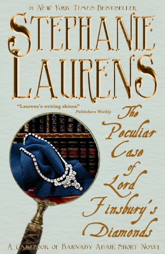 The Peculiar Case of Lord Finsbury's Diamonds: A Casebook of Barnaby Adair Short Novel by Stephanie Laurens