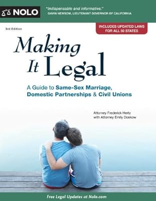Making It Legal: A Guide to Same-Sex Marriage, Domestic Partnerships & Civil Unions