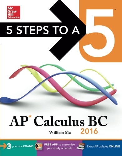 5 Steps to a 5 AP Calculus BC 2016 by William Ma