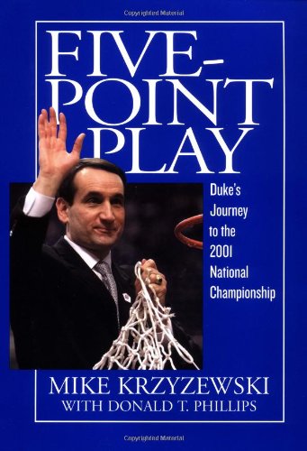 Five-Point Play: Duke's Journey to the 2001 National Championship by Mike Krzyzewski