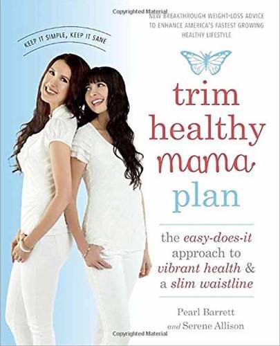 Trim Healthy Mama Plan: The Easy-Does-It Approach to Vibrant Health and a Slim Waistline by Pearl Barrett