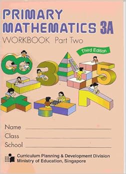 Primary Mathematics 3A: Workbook Part Two: Third Edition: 9789810156558 ...