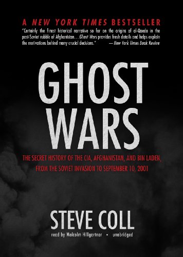 Ghost Wars: The Secret History of the CIA, Afghanistan, and Bin Laden, from the Soviet Invasion to September 10, 2001, Library Edition by Steve Coll