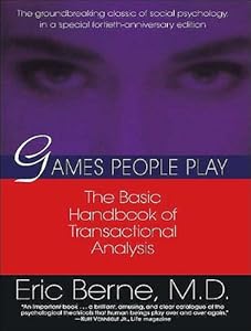 Games People Play: The Basic Handbook of Transactional Analysis