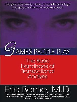 Games People Play: The Basic Handbook of Transactional Analysis
